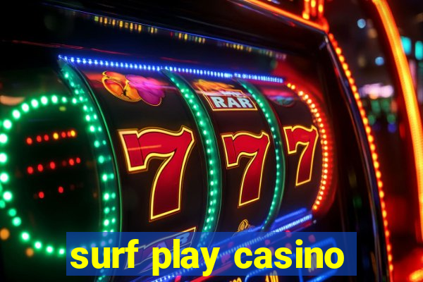 surf play casino